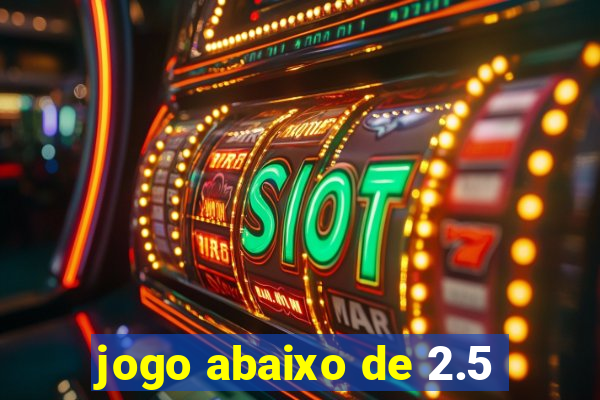 jogo abaixo de 2.5